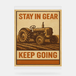 Stay in Gear Keep Going - VIntage Tractor Farmer 