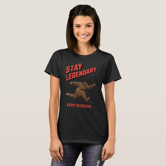 Stay Legendary, Keep Running Funny Bigfoot T Shirt (Hel framsida)