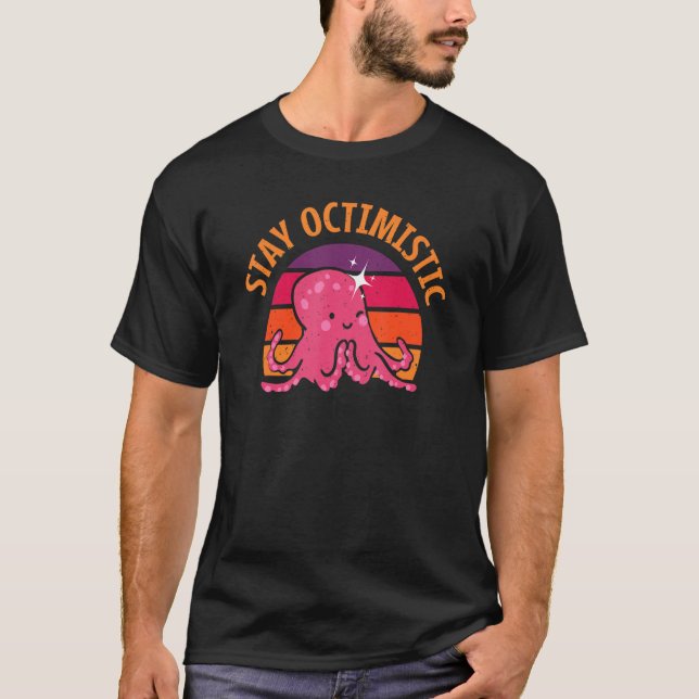 Stay Octimistic  Octopus Cephalopod Squid Men Wome T Shirt (Framsida)
