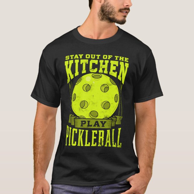 Stay Out Of The Kitchen Play Pickleball  Paddlebal T Shirt (Framsida)