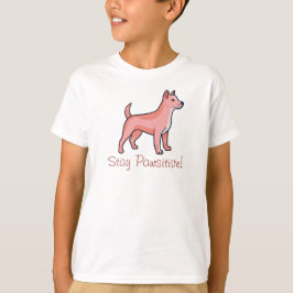 Stay pawsitive Dog T Shirt