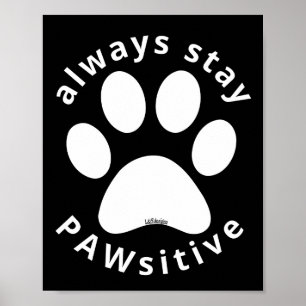 STAY PAWSITIVE rolig hund tass inspirationstjänst Poster