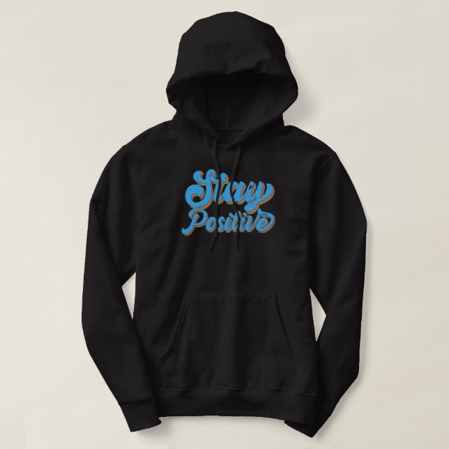 STAY POSITIVE 70:s typografi-retrodesign Hoodie (Design framsida)