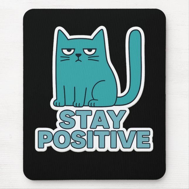 Stay Positive – Funny Bad Mood Cat Quote Design Musmatta (Framsidan)