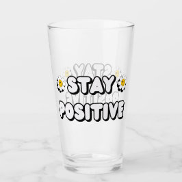 Stay Positive Glaskopp