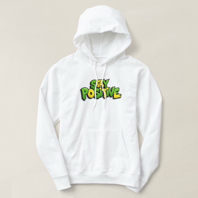 STAY POSITIVE HOODIE (Design framsida)