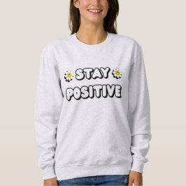 Stay Positive T Shirt