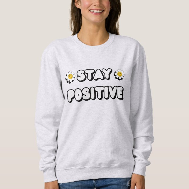 Stay Positive T Shirt (Framsida)