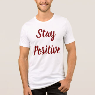 Stay Positive T-shirt