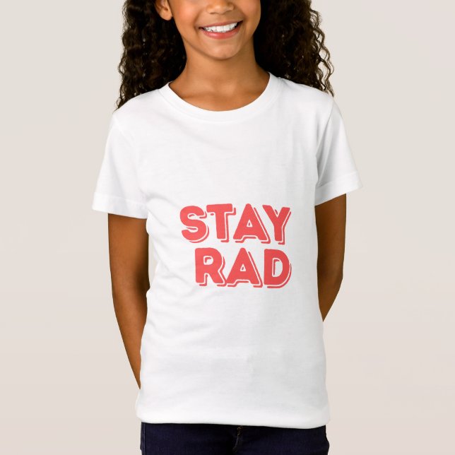 Stay Rad T Shirt (Framsida)