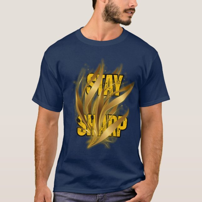 Stay Sharp Guld Design T-Shirt – Urban Stil (Framsida)