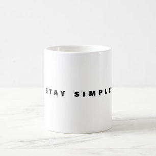 Stay Simple Mugg Minimal Citat