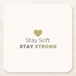 Stay Soft Stay Strong Minimal Motivational Coaster Underlägg Papper Kvadrat