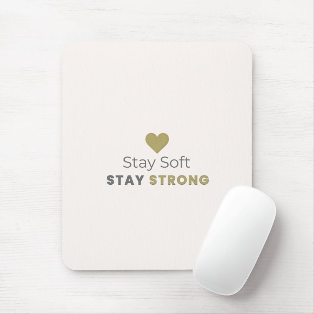 Stay Soft Stay Strong Motivational Mouse Pad Musmatta (Med mus)