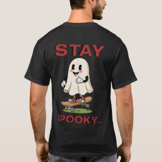 Stay Spooky T Shirt