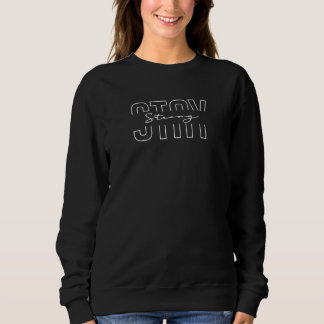 STAY Stark Handskriven Skript Motiverande Svettar T Shirt