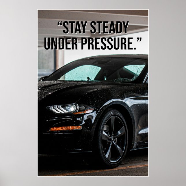 Stay Steady Under Pressure Car Quote Poster (Framsidan)