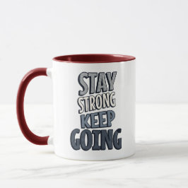 Stay Strong Keep Going – Grey Inspirational Mug Mugg