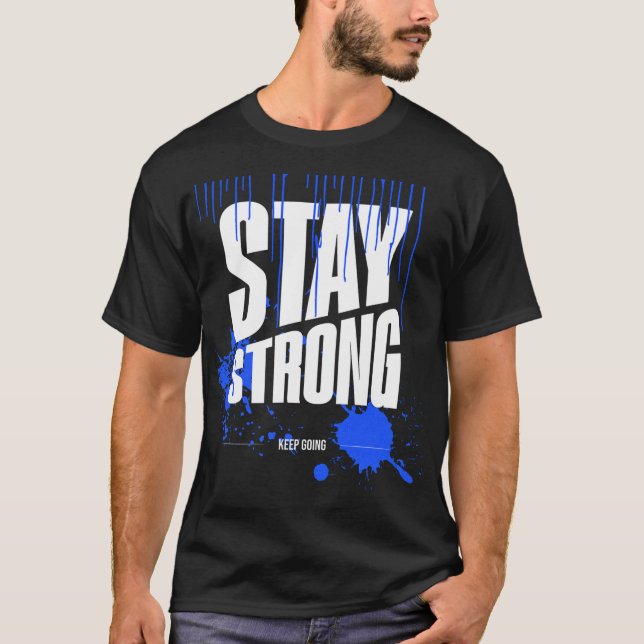 Stay Strong Motivational T-Shirt | Inspirational (Framsida)
