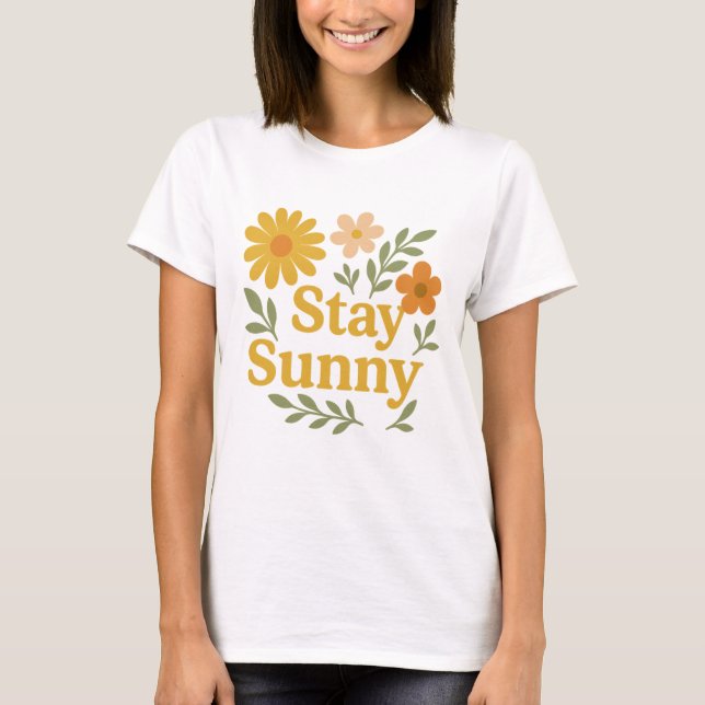 Stay Sunny Retro Floral Positive Vibes T Shirt (Framsida)