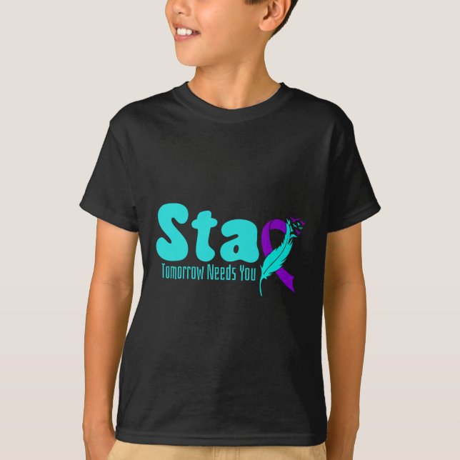 Stay Tomorrow Need You Suicide Prevention Awarenes T Shirt (Framsida)