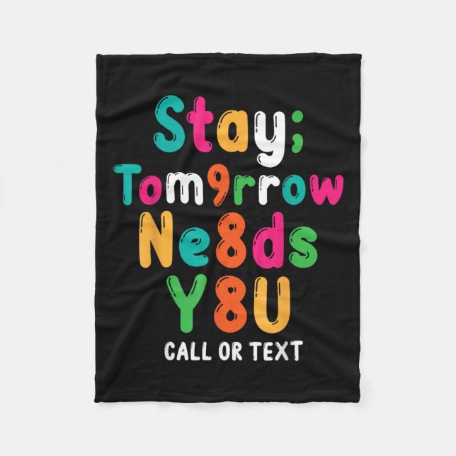 Stay Tomorrow Needs You 988 Suicide Prevention Awa Fleecefilt (Framsidan)