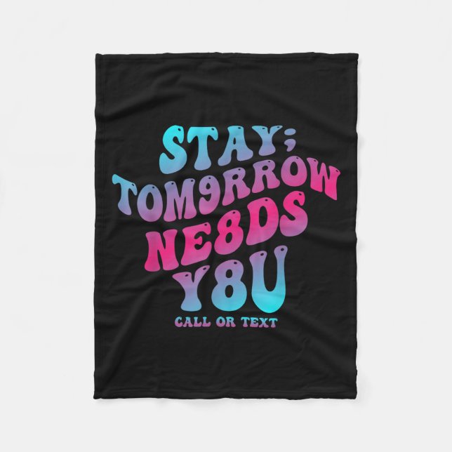 Stay Tomorrow Needs You 988 Suicide Prevention Awa Fleecefilt (Framsidan)