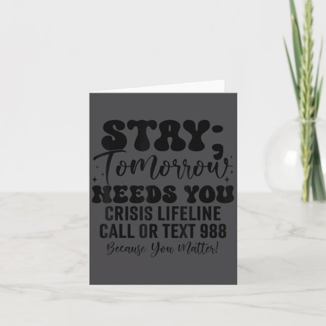 Stay Tomorrow Needs You 988 Suicide Prevention Awa Kort (Framsida)