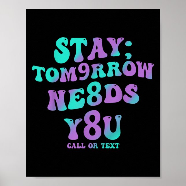Stay Tomorrow Needs You 988 Suicide Prevention Awa Poster (Framsidan)
