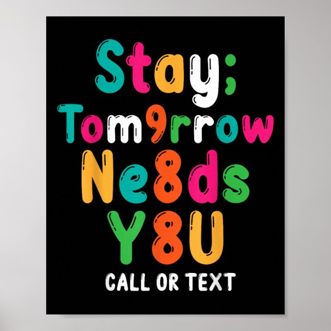 Stay Tomorrow Needs You 988 Suicide Prevention Awa Poster (Framsidan)
