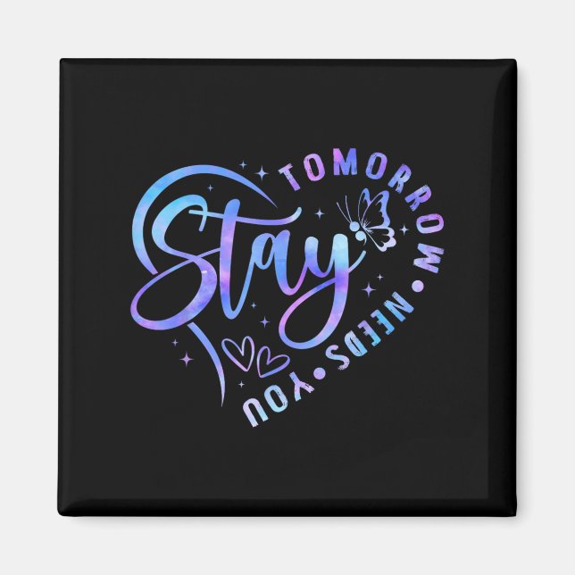 Stay Tomorrow Needs You Heart Suicide Prevention A Magnet (Framsidan)