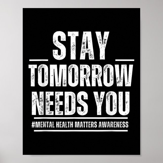 Stay Tomorrow Needs You Mental Health S Awareness  Poster (Framsidan)