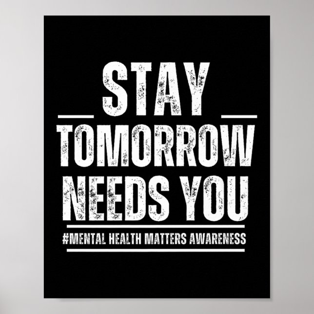 Stay Tomorrow Needs You Mental Health S Awareness  Poster (Framsidan)