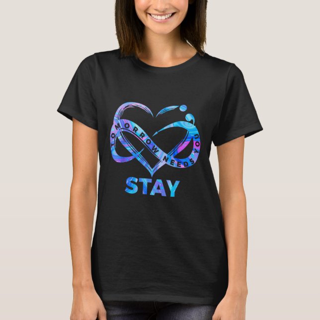Stay Tomorrow Needs You Semicolon Suicide Preventi T Shirt (Framsida)