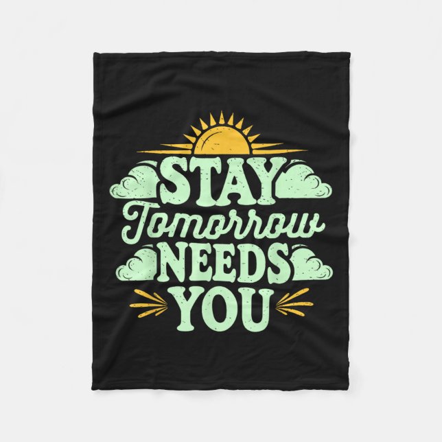 Stay Tomorrow Needs You, Suicide Awareness Mental  Fleecefilt (Framsidan)