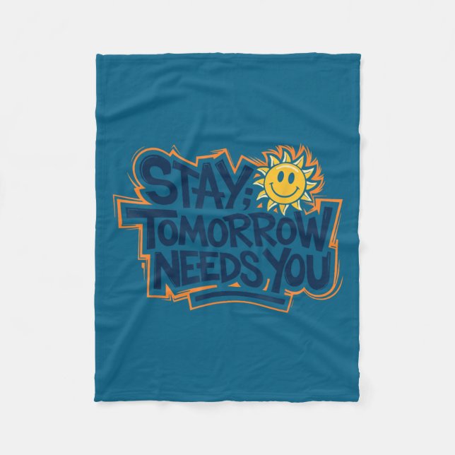 Stay Tomorrow Needs You, Suicide Awareness Mental  Fleecefilt (Framsidan)