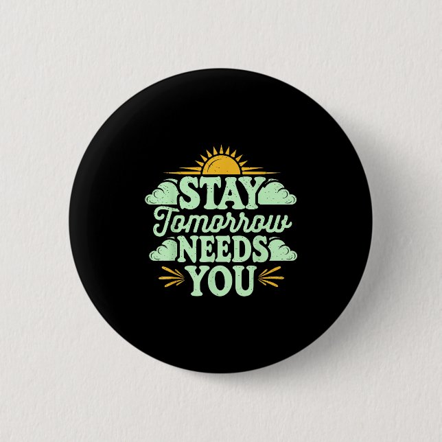 Stay Tomorrow Needs You, Suicide Awareness Mental  Knapp (Framsida)