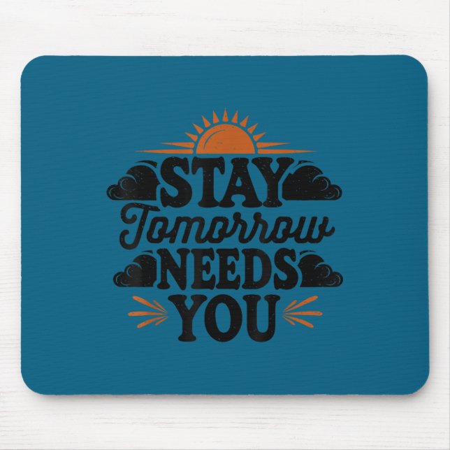 Stay Tomorrow Needs You, Suicide Awareness Mental  Musmatta (Framsidan)