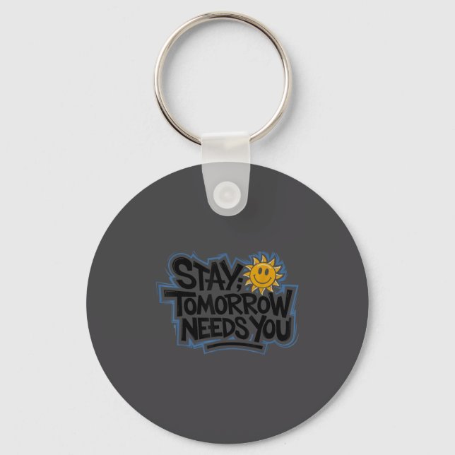 Stay Tomorrow Needs You, Suicide Awareness Mental  Nyckelring (Framsida)