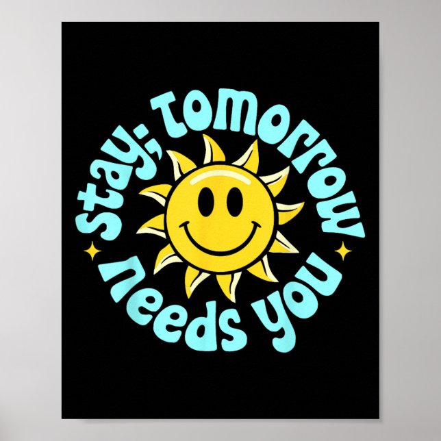 Stay Tomorrow Needs You, Suicide Awareness Mental  Poster (Framsidan)
