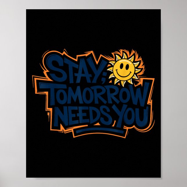 Stay Tomorrow Needs You, Suicide Awareness Mental  Poster (Framsidan)