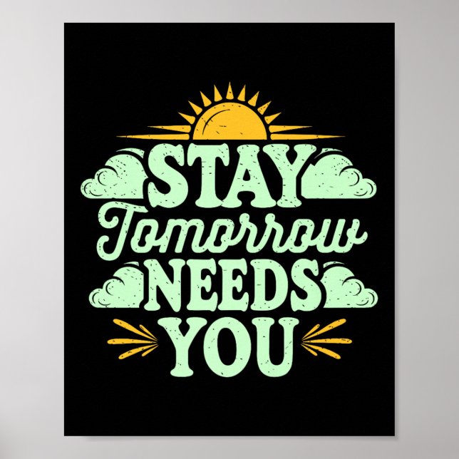 Stay Tomorrow Needs You, Suicide Awareness Mental  Poster (Framsidan)