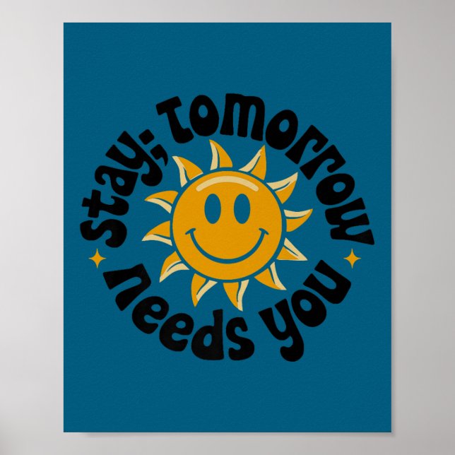 Stay Tomorrow Needs You, Suicide Awareness Mental  Poster (Framsidan)