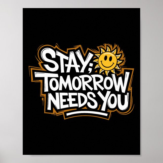 Stay Tomorrow Needs You, Suicide Awareness Mental  Poster (Framsidan)