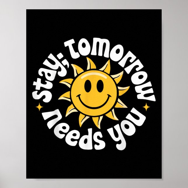 Stay Tomorrow Needs You, Suicide Awareness Mental  Poster (Framsidan)