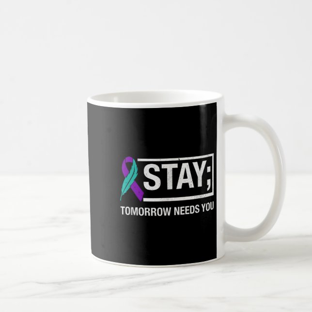 Stay Tomorrow Needs You Suicide Prevention Awarene Kaffemugg (Höger)