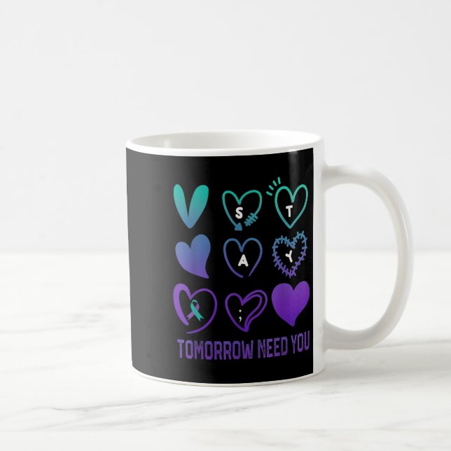 Stay Tomorrow Needs You Suicide Prevention Awarene Kaffemugg (Höger)