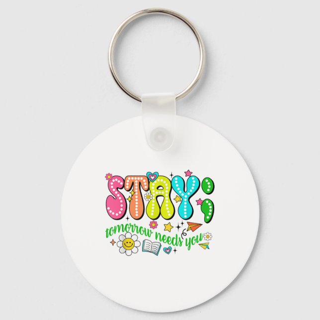 Stay Tomorrow Needs You Suicide Prevention Awarene Nyckelring (Framsida)