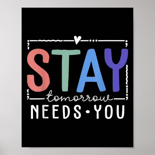 Stay Tomorrow Needs You Suicide Prevention Awarene Poster (Framsidan)