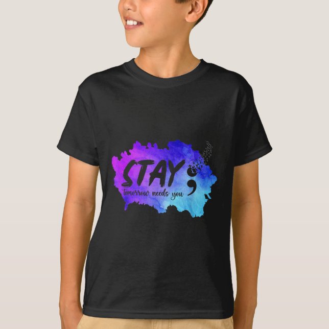 Stay Tomorrow Needs You Suicide Prevention Awarene T Shirt (Framsida)